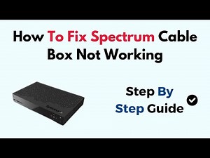 How To Fix Spectrum Cable Box Not Working