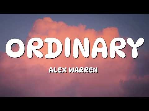 Alex Warren - Ordinary (Lyrics)