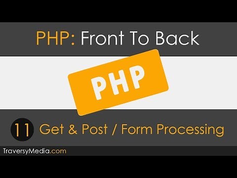 PHP Front To Back [Part 11] - Get & Post Tutorial