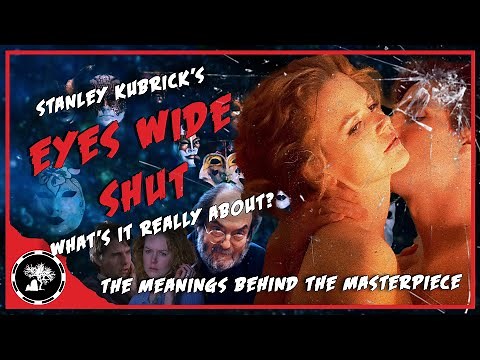 Eyes Wide Shut Explained (1999) The meanings Behind The Masterpiece