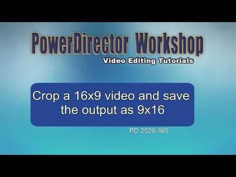 How to crop a 16x9 video and save the output as 9x16 format
