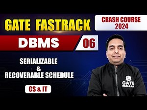 DBMS 06 | Serializable & Recoverable Schedule | CS & IT | GATE 2024 FastTrack Batch