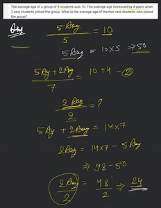 The average age of a group of 5 students was 10 . The average a... | Filo