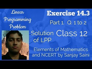 [PDF] Linear programming | Class 12 | Exercise 14.3 | Q. 1 to 2| Elements of Mathematics & NCERT