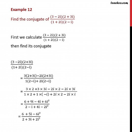 Example 7 - Find conjugate of (3 - 2i)(2 + 3i)/(1 + 2i) - Conjugate