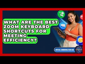 What Are The Best Zoom Keyboard Shortcuts For Meeting Efficiency? - Virtual Communication Hub