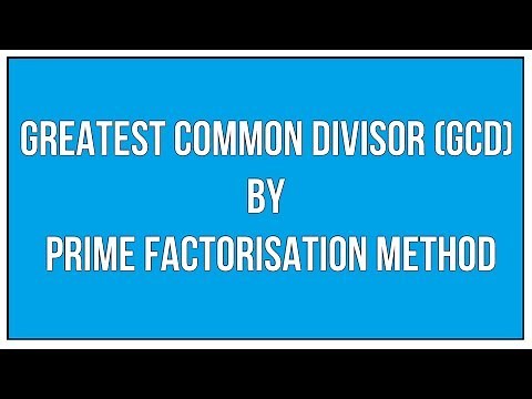 Find The Greatest Common Divisor (GCD) By Prime Factorisation Method - Maths Arithmetic