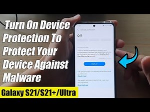 Galaxy S21/Ultra/Plus: How to Turn On Device Protection To Protect Your Device Against Malware