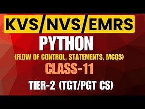 Flow of Control | Python | Class 11 | KVS NVS EMRS | TGT PGT CS | Tier-2