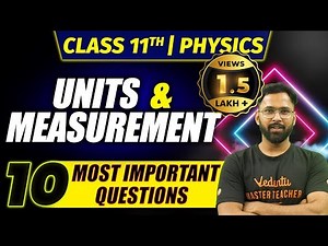 Units and Measurement: Class 11 Physics | NCERT Chapter 2 | 10 Most Important Questions | Anupam Sir