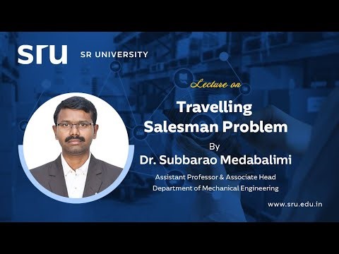 Travelling Salesman Problem Explained | Optimization Techniques by Dr. Subbarao Medabalimi | SRU