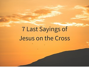 7 Last Sayings of Jesus on the Cross (plus FREE printable with purchas