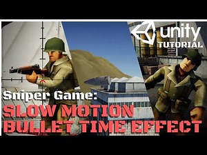 Slow Motion Bullet Time Effect Tutorial. Let's Create a Sniper Game in Unity