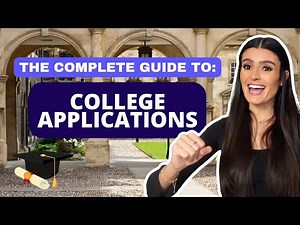 The COMPLETE Guide to College Applications
