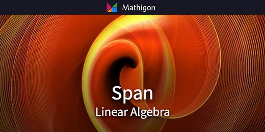Span – Linear Algebra – Mathigon