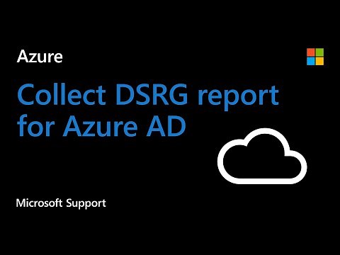How to collect DSRG report for Azure AD | Microsoft