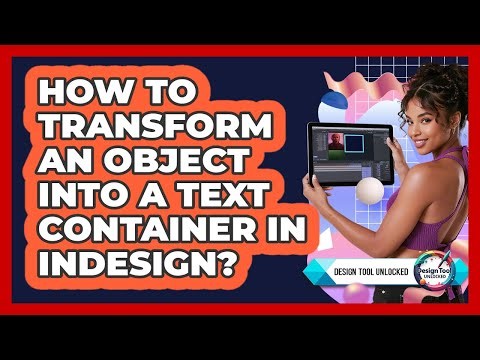 How To Transform An Object Into A Text Container In InDesign?