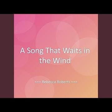 A Song That Waits in the Wind