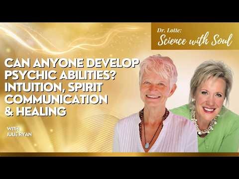 Can Anyone Develop Psychic Abilities? Intuition, Spirit Communication & Healing with Julie Ryan