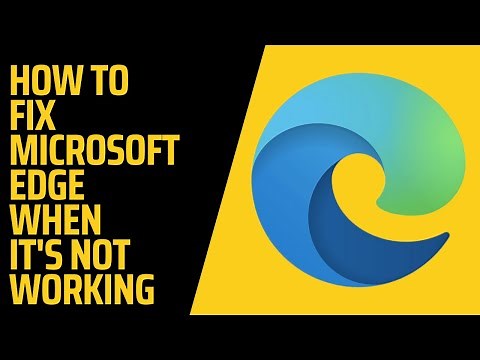 How To Fix Microsoft Edge When It's Not Working Properly Opening Responding Windows 10 Windows 11