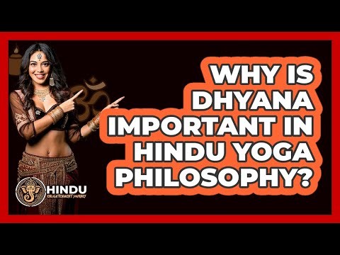 Why Is Dhyana Important In Hindu Yoga Philosophy? - Hindu Enlightenment Journey