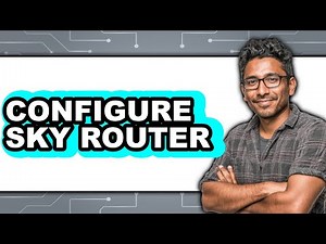 How to Configure Sky Router - Easy Guide