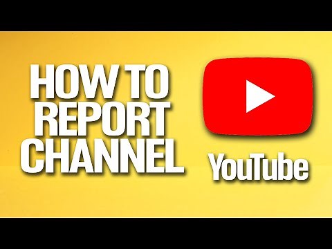 How To Report A Channel On YouTube Tutorial