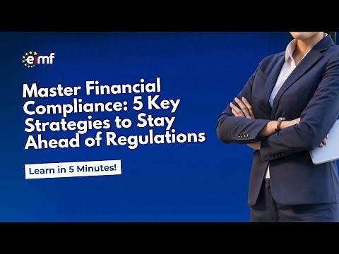 Master Financial Compliance: 5 Key Strategies to Stay Ahead of Regulations