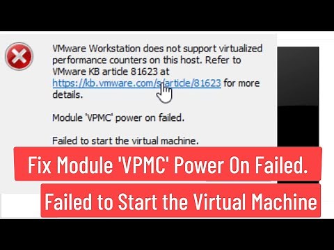 Fix Module 'VPMC' Power On Failed. Failed to Start the Virtual Machine
