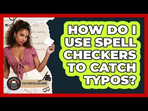 How Do I Use Spell Checkers to Catch Typos?