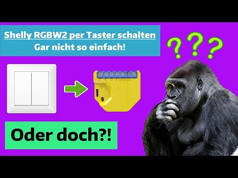 Shelly RGBW2 per Wandschalter / Taster bedienen. Auch ohne Kabelverbindung möglich!
