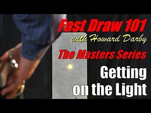 Fast Draw 101 - Getting on the Light