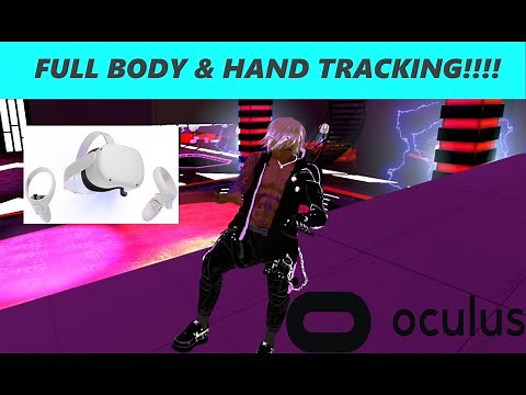 Oculus Full Body & Hand Tracking In VRChat on PCVR