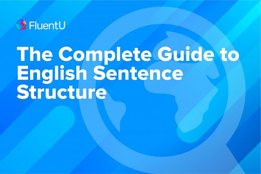 The Complete Guide to English Sentence Structure | FluentU English Blog