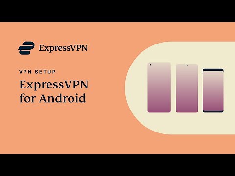 How to set up ExpressVPN on your Android device