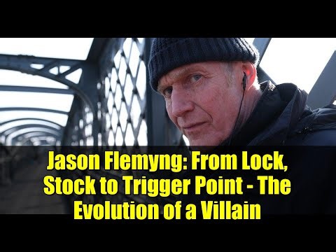 Jason Flemyng: From Lock, Stock to Trigger Point - The Evolution of a Villain