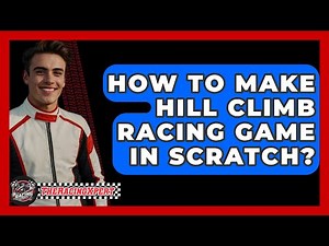 How To Make Hill Climb Racing Game In Scratch? - The Racing Xpert