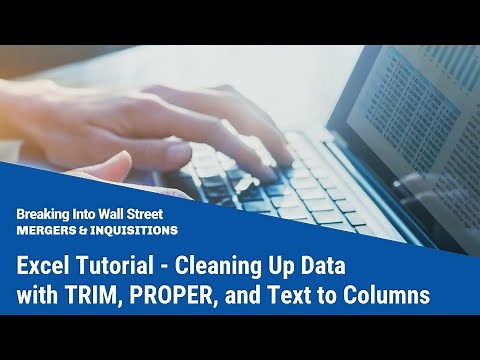 Excel Tutorial - Cleaning Up Data with TRIM, PROPER, and Text to Columns