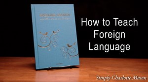 The Charlotte Mason approach to foreign language lessons is simple and brilliant! Transcript and show notes: https://simplycharlottemason.com/blog/how-to-teach-foreign-language/ | Simply Charlotte Mason
