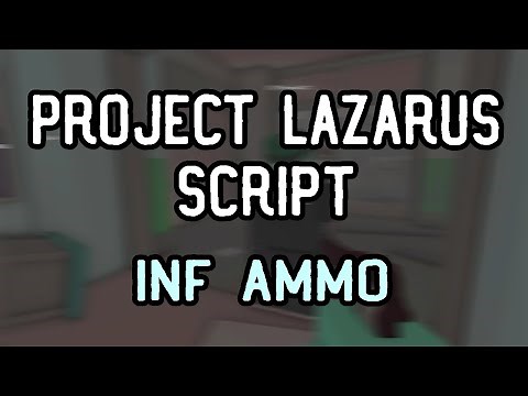 Project Lazarus: Zombies Script - (Inf Ammo)