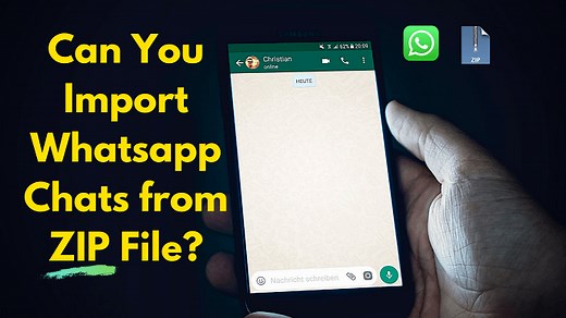 How to Open ZIP File in WhatsApp and Import it to your Phone?