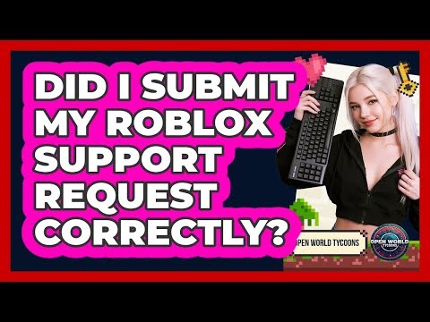 Did I Submit My Roblox Support Request Correctly?