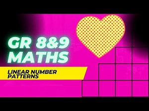 Grade 8 and 9 Mathematics - Linear Number Patterns