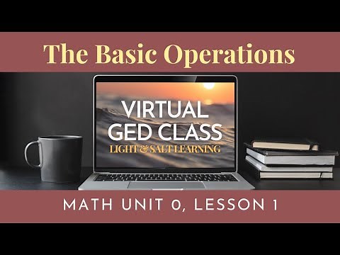 The Basic Operations, Crucial GED Math Basics, Lesson 1 (NEW!)
