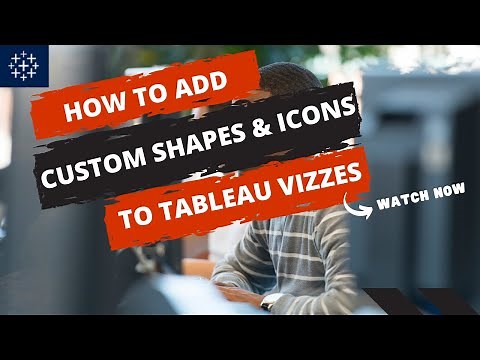 How to add custom shapes and icons in Tableau dashboards