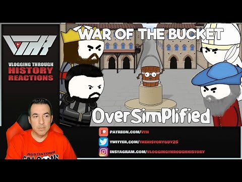 THE WAR OF THE BUCKET - Oversimplified - A Historian Reacts