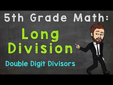 Long Division: Double-Digit Divisors | 5th Grade Math