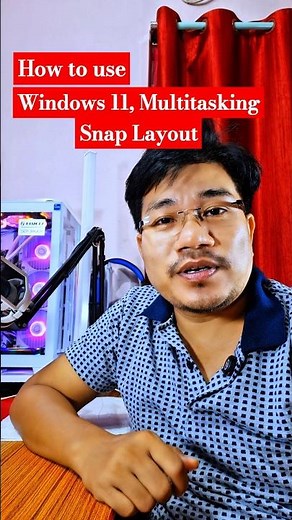 Windows 11 Snap Layout Multitasking How to Use |