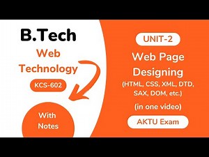 Unit 2: Web Page Designing- HTML, CSS, XML Web Technology AKTU With Notes | BTech 3rd Year KCS 602