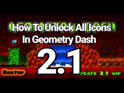 How To Unlock All Icons In Geometry Dash 2.1 | How To Unlock Everything